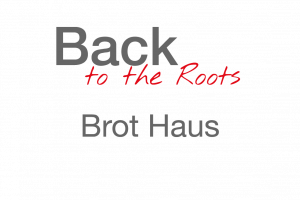 BackToTheRootsBrotHaus