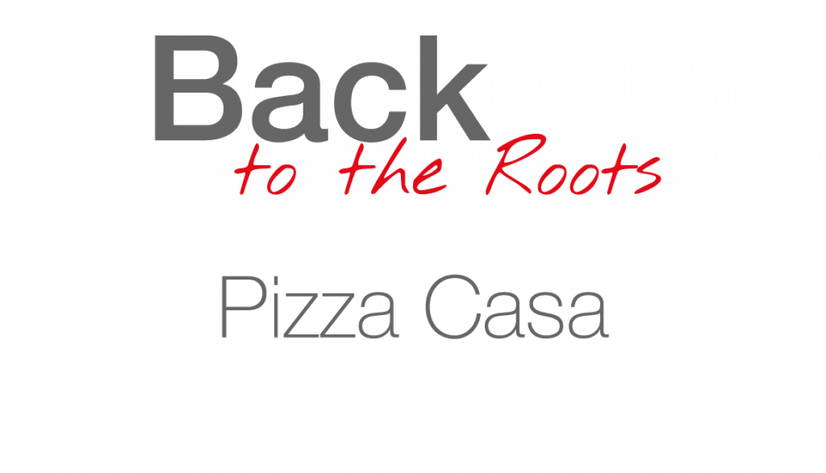 BackToTheRootsPizzaCasa